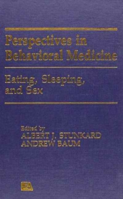 Eating, Sleeping, and Sex: Perspectives in Behavioral Medicine