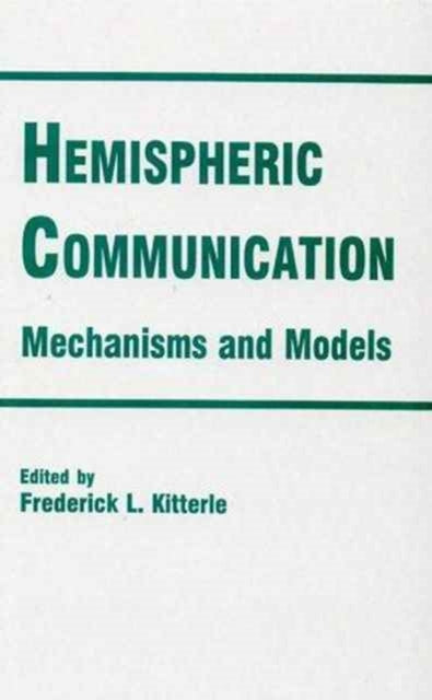 Hemispheric Communication: Mechanisms and Models