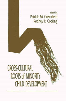 Cross-cultural Roots of Minority Child Development