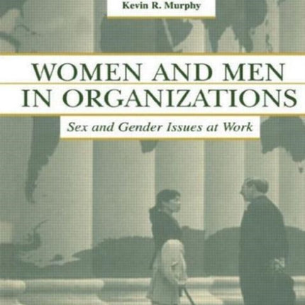 Women and Men in Organizations Sex and Gender