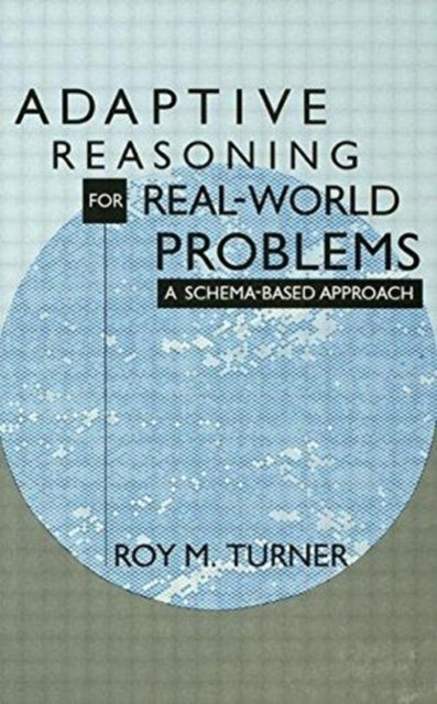 Adaptive Reasoning for Real-world Problems: A Schema-based Approach