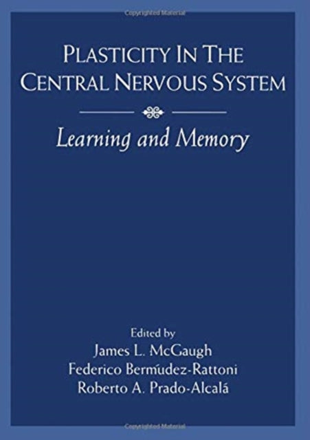 Plasticity in the Central Nervous System: Learning and Memory