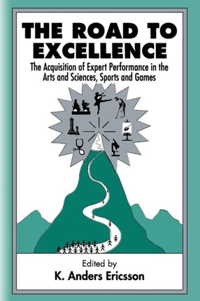 The Road to Excellence The Acquisition of Expert