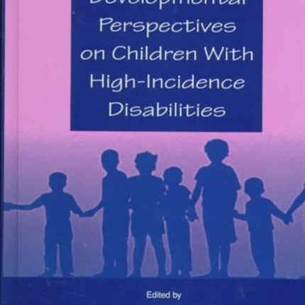 Developmental Perspectives on Children With High-incidence Disabilities