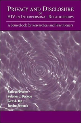 Privacy and Disclosure of Hiv in interpersonal Relationships: A Sourcebook for Researchers and Practitioners