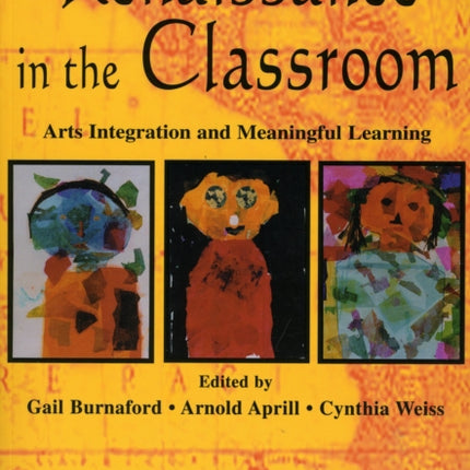 Renaissance in the Classroom Arts Integration and