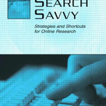 Web Search Savvy: Strategies and Shortcuts for Online Research