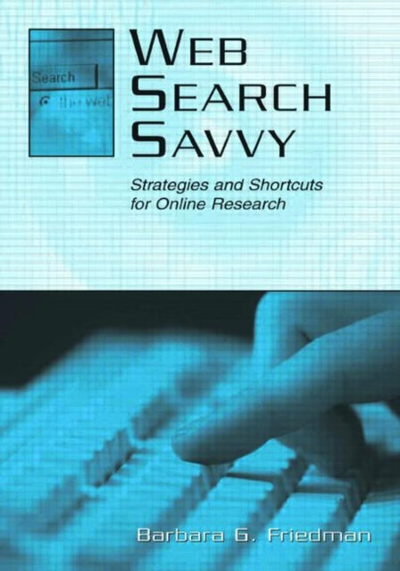 Web Search Savvy: Strategies and Shortcuts for Online Research