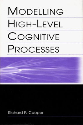 Modelling Highlevel Cognitive Processes