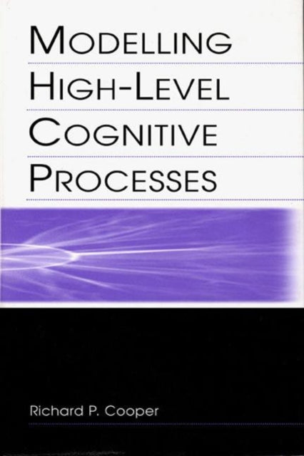 Modelling Highlevel Cognitive Processes