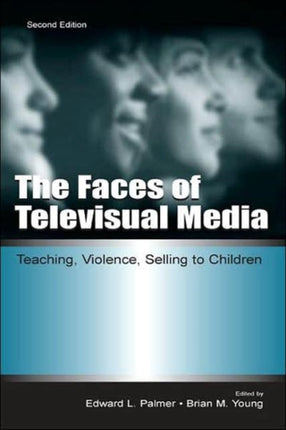 The Faces of Televisual Media Teaching Violence