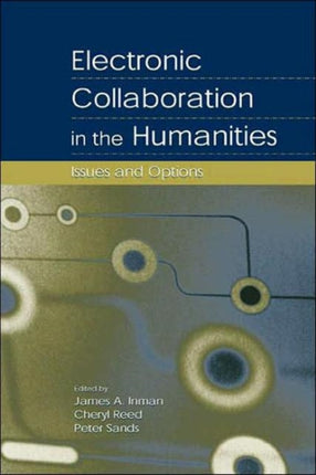 Electronic Collaboration in the Humanities: Issues and Options