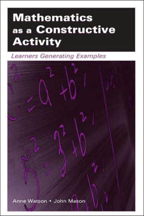 Mathematics as a Constructive Activity: Learners Generating Examples