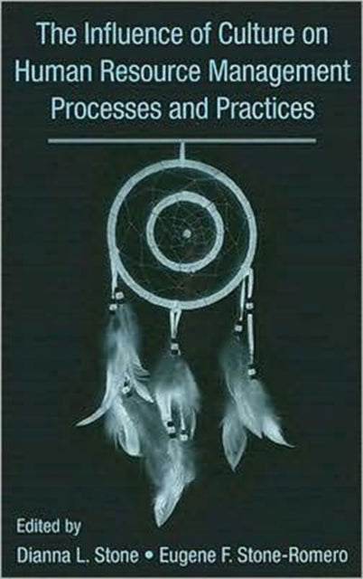 The Influence of Culture on Human Resource Management Processes and Practices