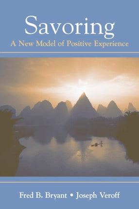 Savoring A New Model of Positive Experience