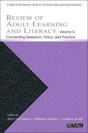 Review of Adult Learning and Literacy, Volume 5: Connecting Research, Policy, and Practice: A Project of the National Center for the Study of Adult Learning and Literacy