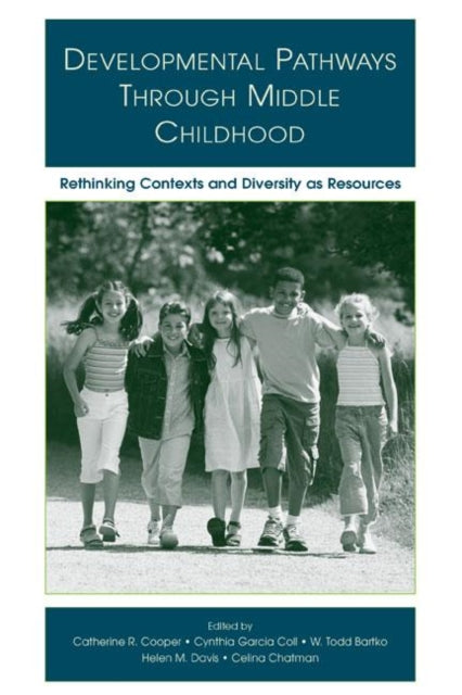 Developmental Pathways Through Middle Childhood Rethinking Contexts and Diversity as Resources