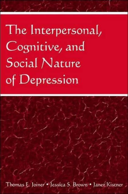 The Interpersonal, Cognitive, and Social Nature of Depression