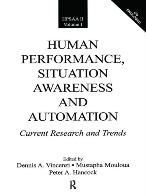 Human Performance Situation Awareness and Automation Current Research and Trends HPSAA II Volumes I and II