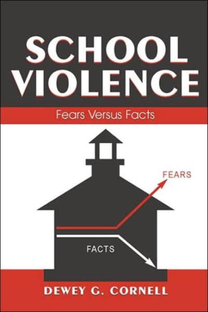 School Violence: Fears Versus Facts