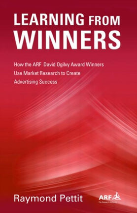Learning From Winners How the ARF Ogilvy Award