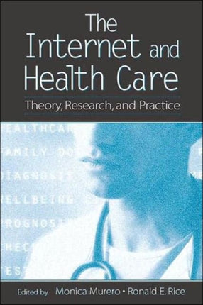 The Internet and Health Care: Theory, Research, and Practice