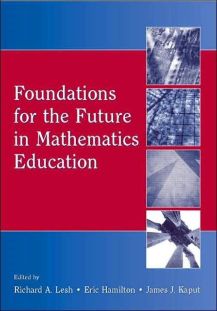 Foundations for the Future in Mathematics Education