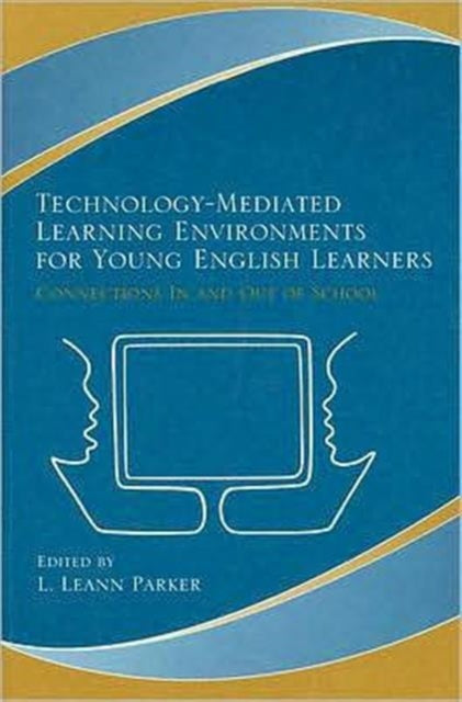 Technology-Mediated Learning Environments for Young English Learners: Connections In and Out of School