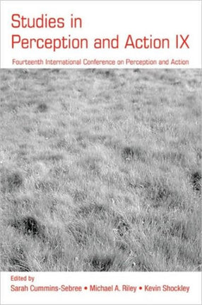 Studies in Perception and Action IX: Fourteenth International Conference on Perception and Action