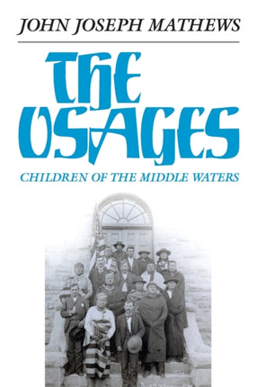 The Osages  Children of the Middle Waters
