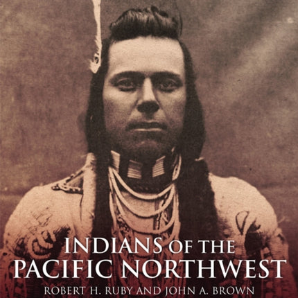 Indians of the Pacific Northwest: A History