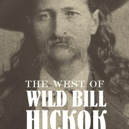 The West of Wild Bill Hickok