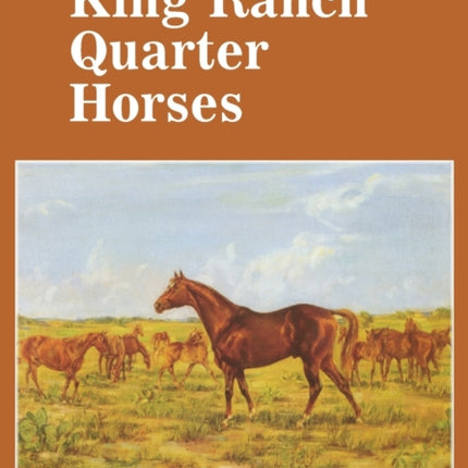 The King Ranch Quarter Horses