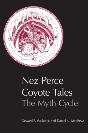 Nez Perce Coyote Tales The Myth Cycle