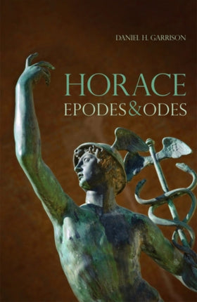 Horace  Epodes and Odes A New Annotated Latin Edition