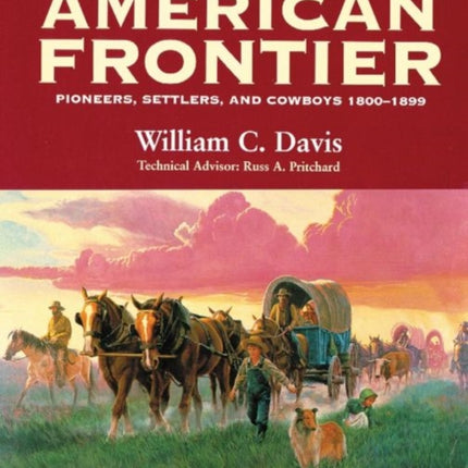 The American Frontier Pioneers Settlers and