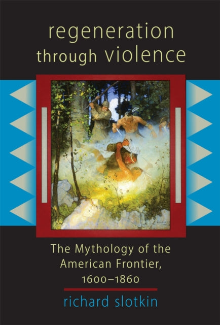Regeneration Through Violence  The Mythology of