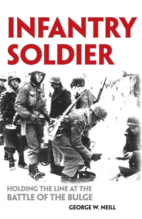 Infantry Soldier Holding the Lines at the Battle of the Bulge