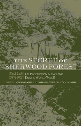 The Secret of Sherwood Forest  Oil Production in