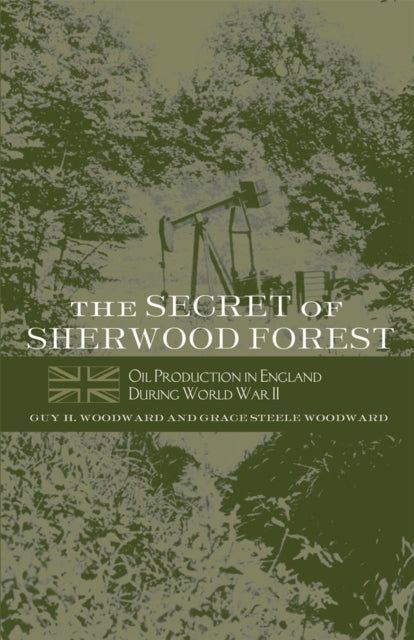 The Secret of Sherwood Forest  Oil Production in