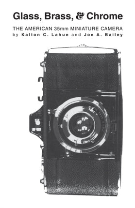 Glass Brass and Chrome The American 35mm Minature