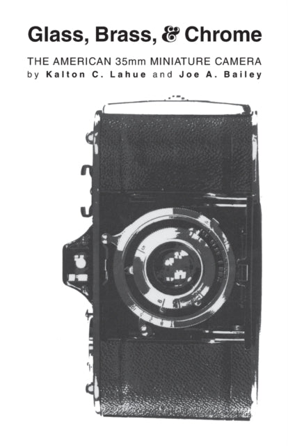 Glass Brass and Chrome The American 35mm Minature