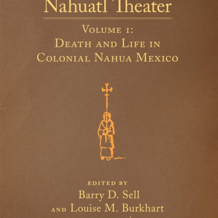 Nahuatl Theater  Nahuatl Theater Volume 1 Death