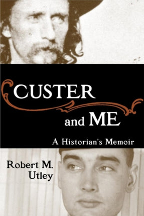 Custer and Me  A Historians Memoir