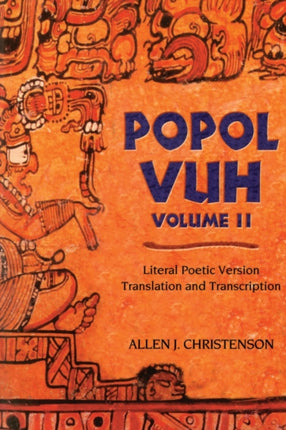 Popol Vuh  Literal Poetic Version Translation and Transcription