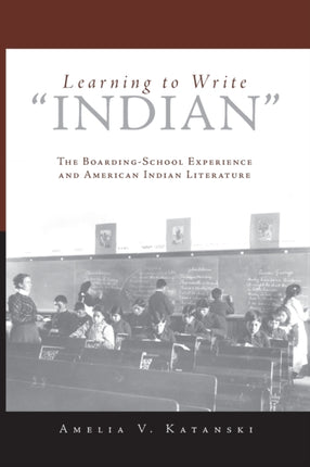 Learning to Write Indian The Boarding School