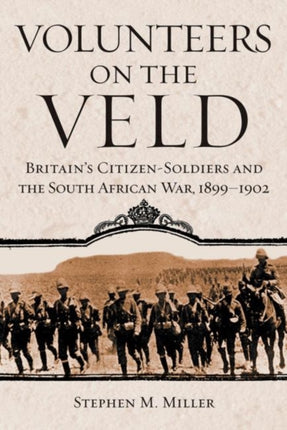 Volunteers on the Veld  Britains CitizenSoldiers