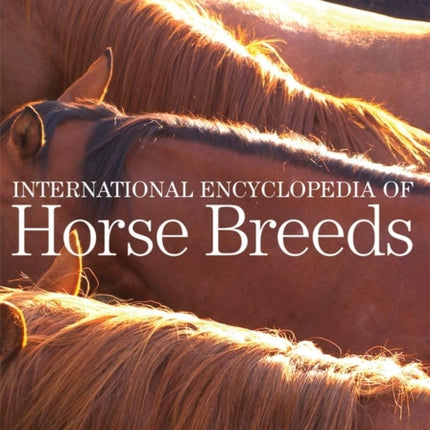 International Encyclopedia of Horse Breeds