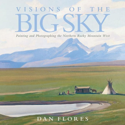 Visions of the Big Sky  Painting and