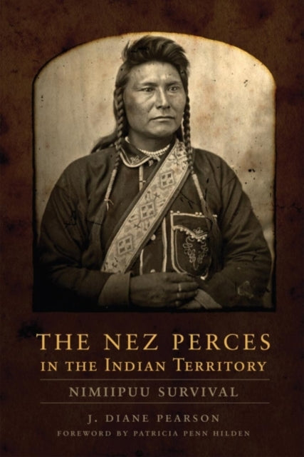 The Nez Perces in the Indian Territory  Nimiipuu Survival